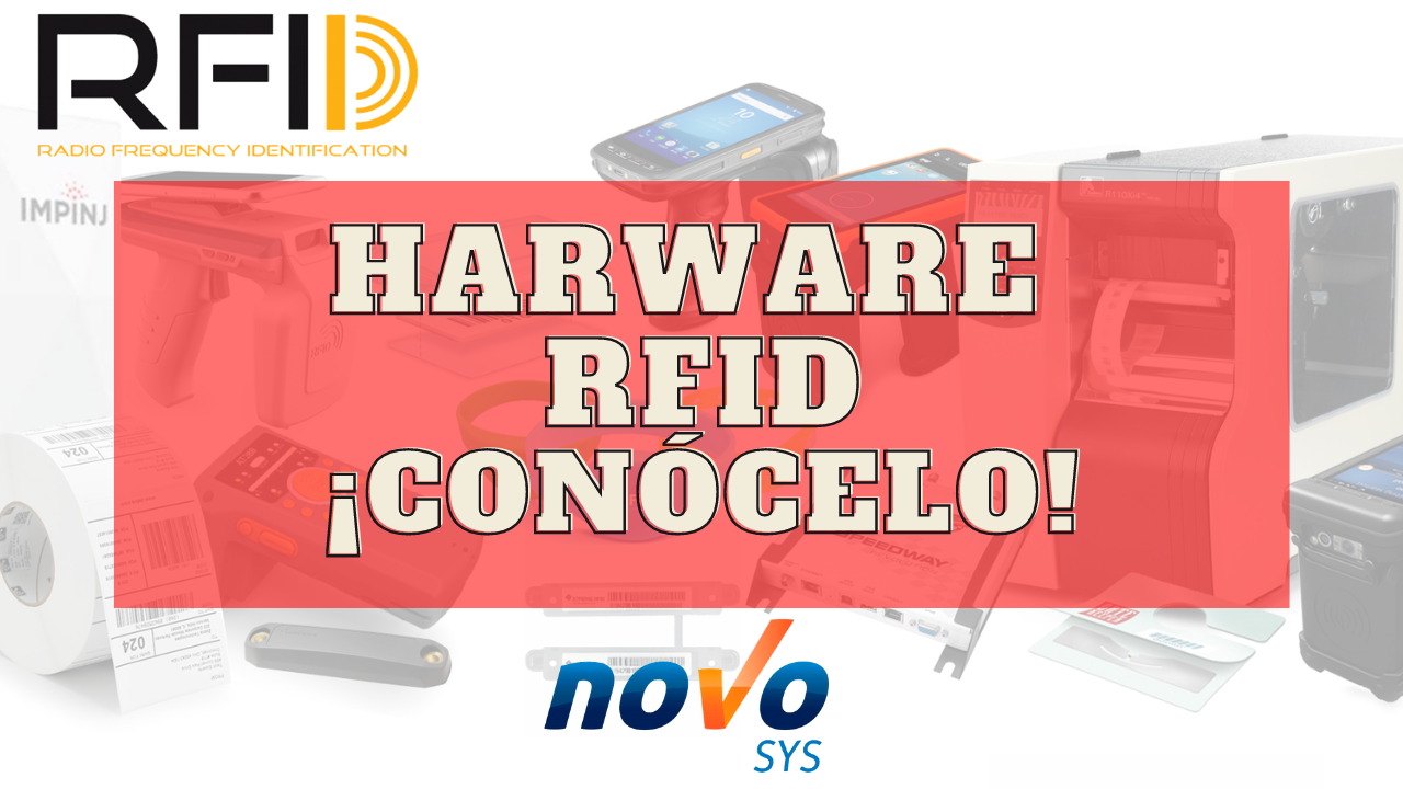 Imagen promocional de hardware RFID con lectores portátiles, impresoras y etiquetas, acompañada del texto "Hardware RFID ¡Conócelo!" y los logotipos de RFID y novo SYS.